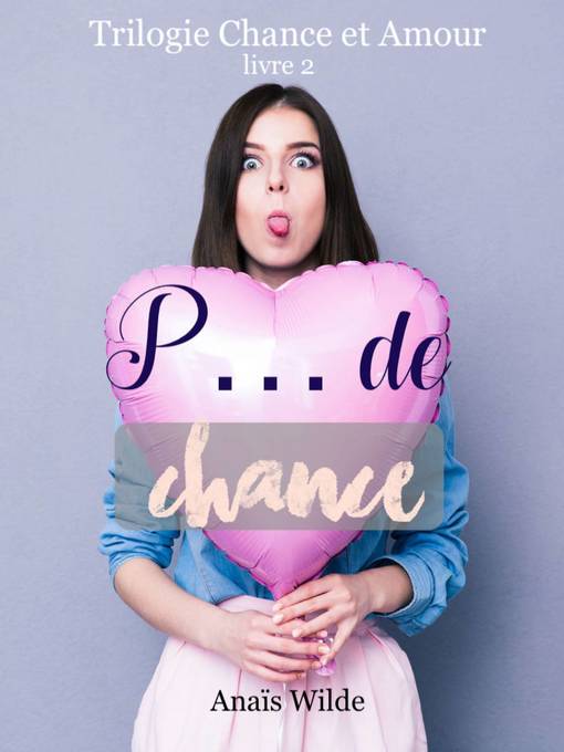Title details for P... de Chance by Anaïs Wilde - Available
